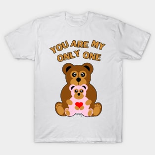 You are my only one T-Shirt